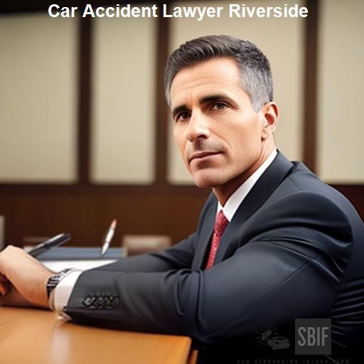 What to Expect From a Car Accident Lawyer in Riverside - San Bernardino Injury Firm Riverside
